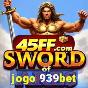 jogo 939bet